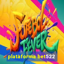 plataforma bet522